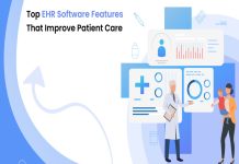 Top EHR Software Features That Improve Patient Care Top EHR Software Features That Improve Patient Care